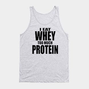 Whey Too Much Protein Tank Top